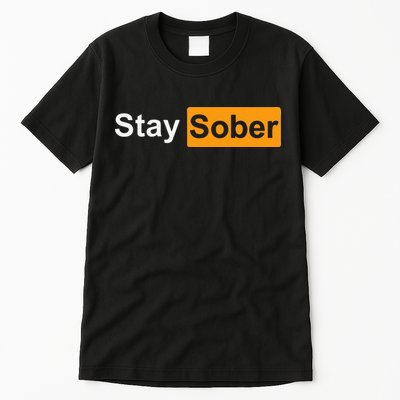 Stay Sober Tall T-Shirt