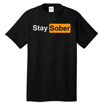 Stay Sober Tall T-Shirt