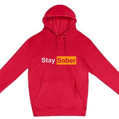 Stay Sober Premium Pullover Hoodie