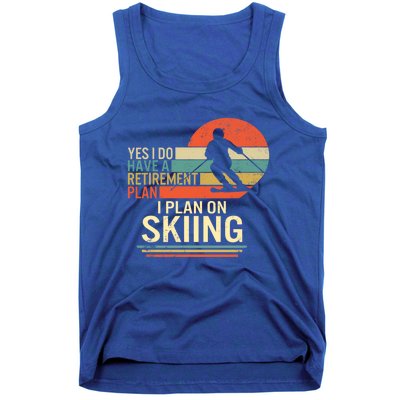 Ski Snowboard Skiing Retiret Plan Mountain Grandpa Skier Great Gift Tank Top