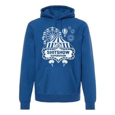 Shit Show Supervisor Funny Boss Ager Teacher And Mom Cool Gift Premium Hoodie