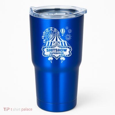 Shit Show Supervisor Funny Boss Ager Teacher And Mom Cool Gift Tumbler