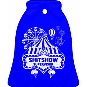 Shit Show Supervisor Funny Boss Ager Teacher And Mom Cool Gift Ceramic Bell Ornament