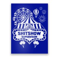 Shit Show Supervisor Funny Boss Ager Teacher And Mom Cool Gift Poster