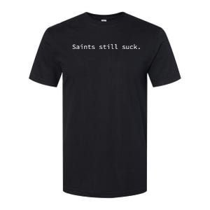 Saints Still Suck Funny And Minimal Softstyle CVC T-Shirt