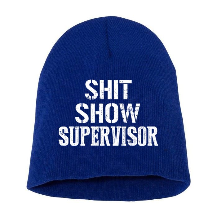 Shit Show Supervisor Funny Mom Boss Ager Teacher Gift Short Acrylic Beanie