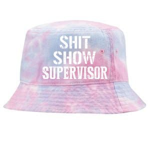 Shit Show Supervisor Funny Mom Boss Ager Teacher Gift Tie-Dyed Bucket Hat