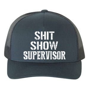 Shit Show Supervisor Funny Mom Boss Ager Teacher Gift Yupoong Adult 5-Panel Trucker Hat