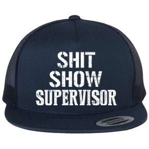 Shit Show Supervisor Funny Mom Boss Ager Teacher Gift Flat Bill Trucker Hat