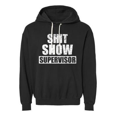 Shit Show Supervisor Funny Meme Garment-Dyed Fleece Hoodie