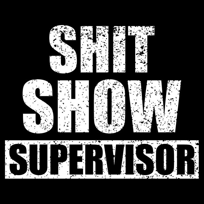 Shit Show Supervisor Funny Meme Cooling Performance Crew T-Shirt