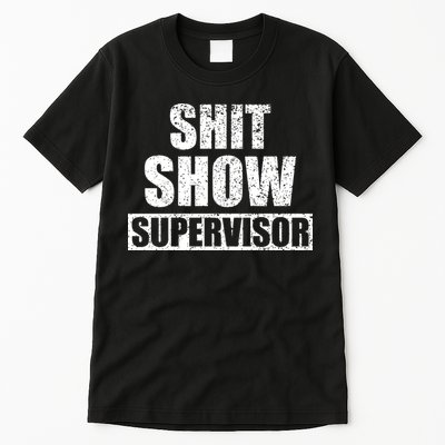 Shit Show Supervisor Funny Meme Tall T-Shirt