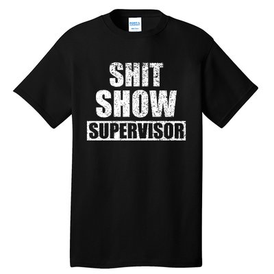 Shit Show Supervisor Funny Meme Tall T-Shirt