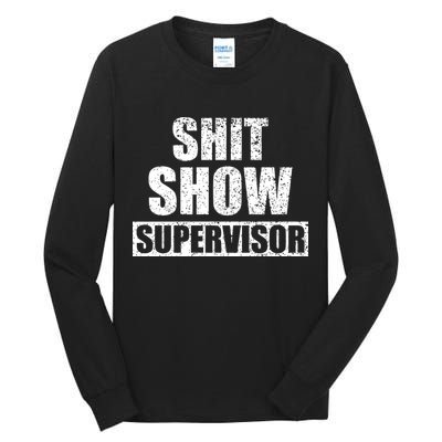 Shit Show Supervisor Funny Meme Tall Long Sleeve T-Shirt