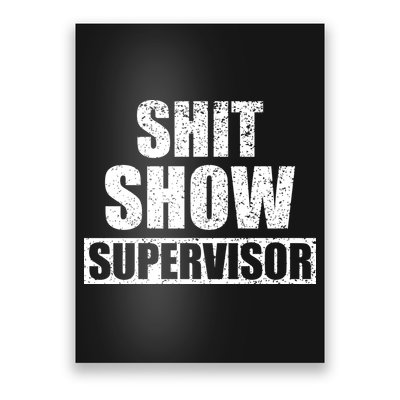 Shit Show Supervisor Funny Meme Poster