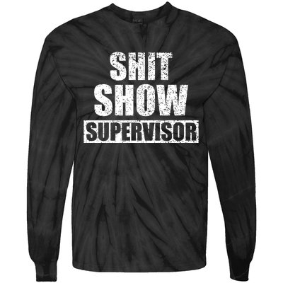 Shit Show Supervisor Funny Meme Tie-Dye Long Sleeve Shirt