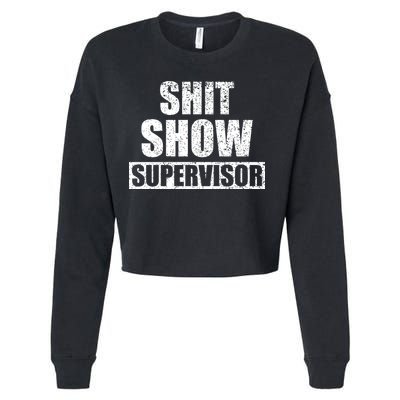 Shit Show Supervisor Funny Meme Cropped Pullover Crew