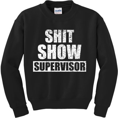 Shit Show Supervisor Funny Meme Kids Sweatshirt
