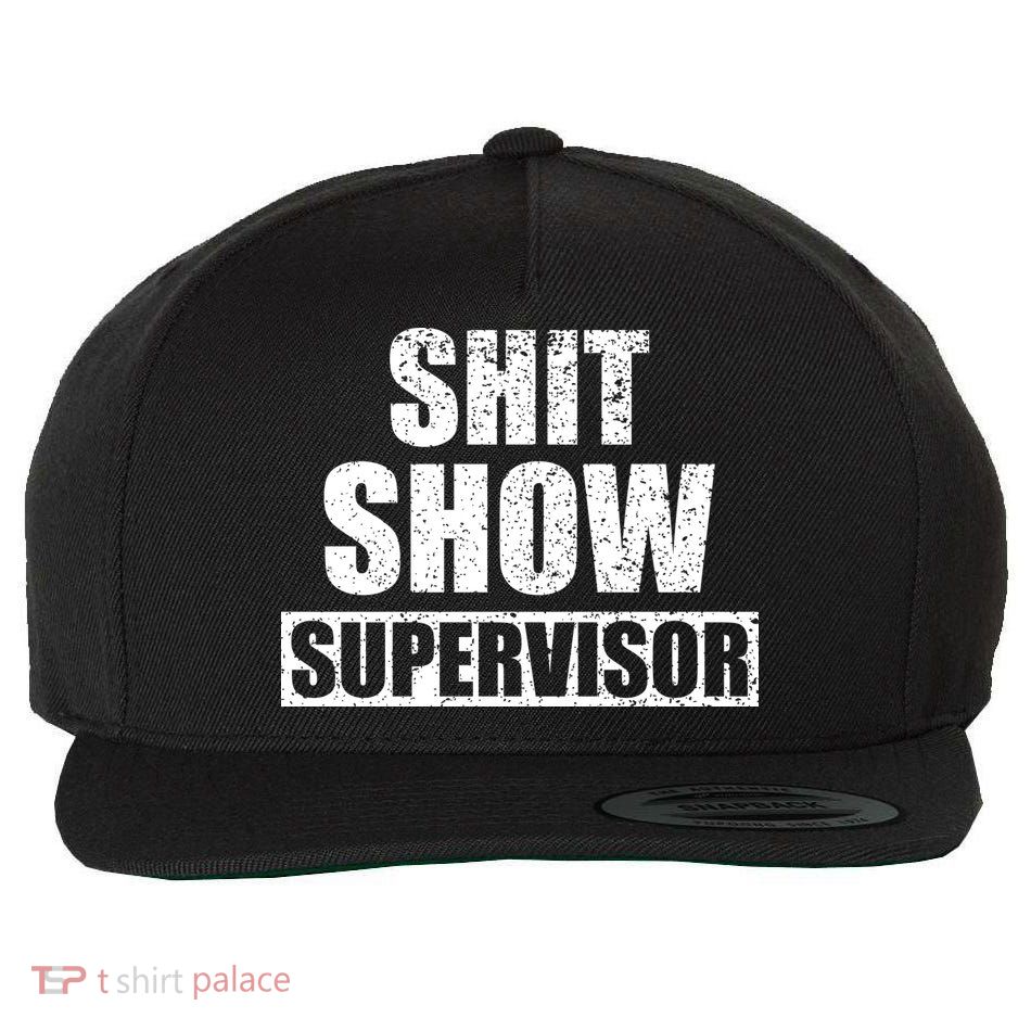 Shit Show Supervisor Funny Meme Wool Snapback Cap