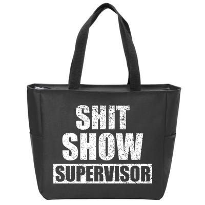 Shit Show Supervisor Funny Meme Zip Tote Bag