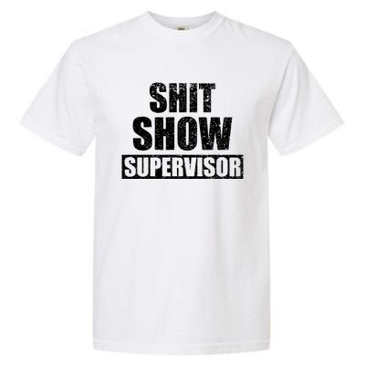 Shit Show Supervisor Funny Meme Garment-Dyed Heavyweight T-Shirt