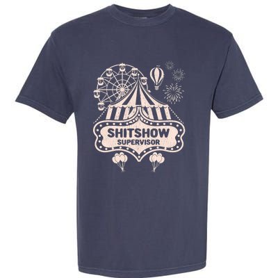 Shit Show Supervisor Funny Boss Manager Teacher & Mom Garment-Dyed Heavyweight T-Shirt