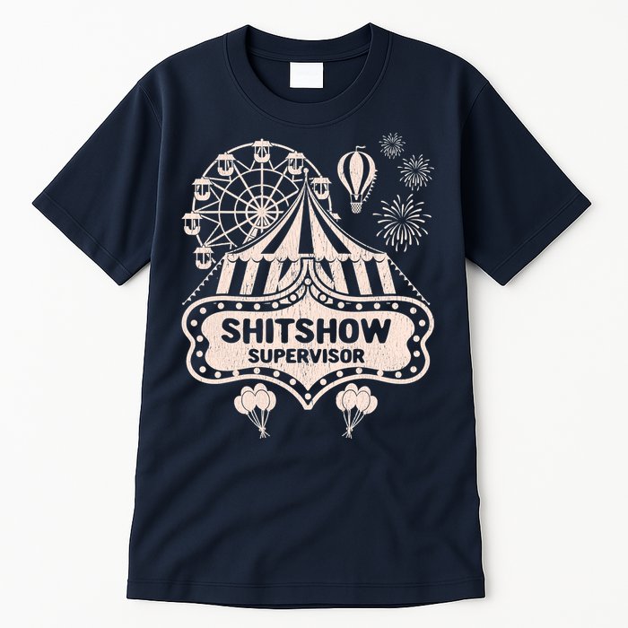 Shit Show Supervisor Funny Boss Manager Teacher & Mom Tall T-Shirt