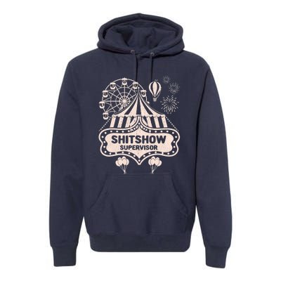 Shit Show Supervisor Funny Boss Manager Teacher & Mom Premium Hoodie