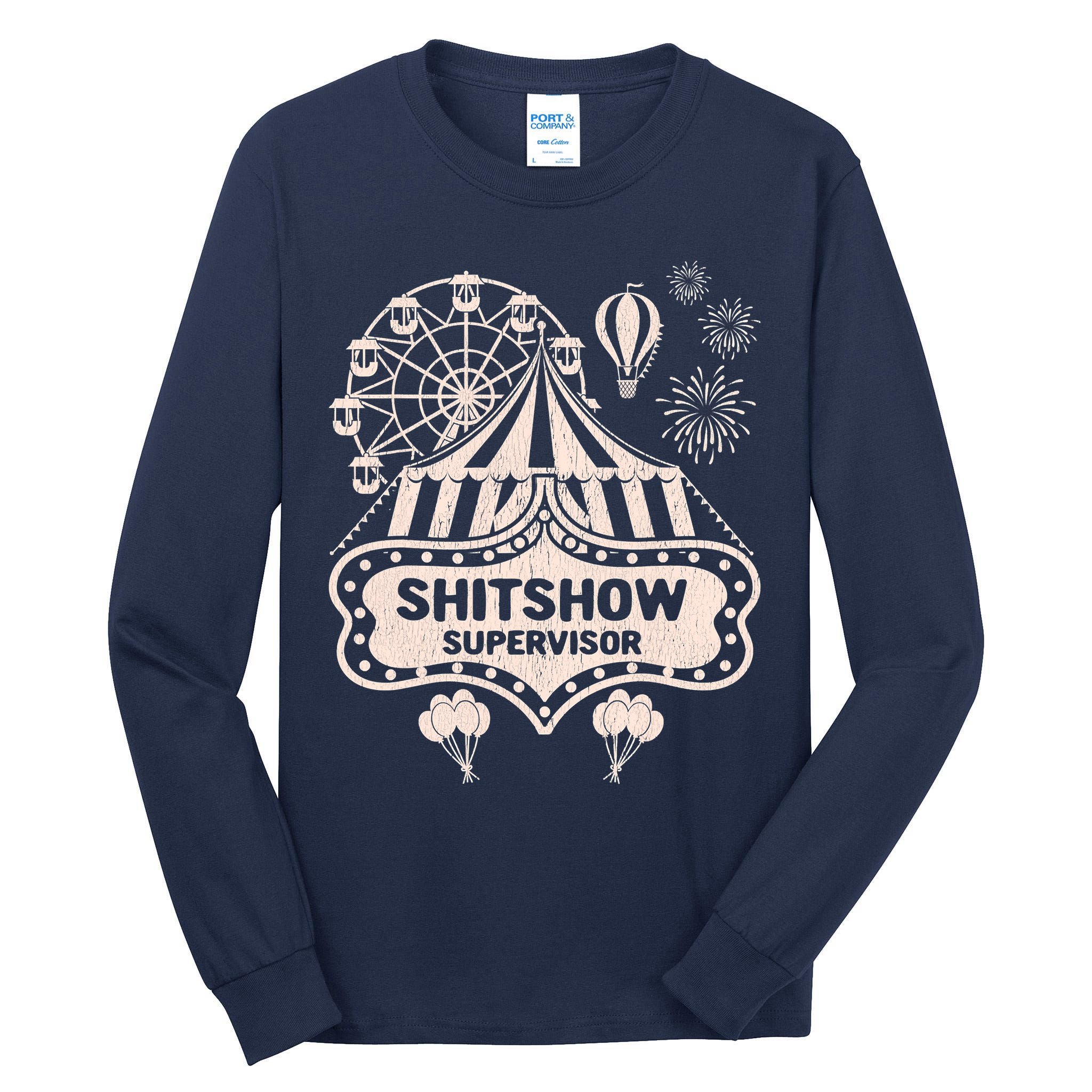 Shit Show Supervisor Funny Boss Manager Teacher & Mom Tall Long Sleeve T-Shirt