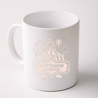 Shit Show Supervisor Funny Boss Manager Teacher & Mom Coffee Mug