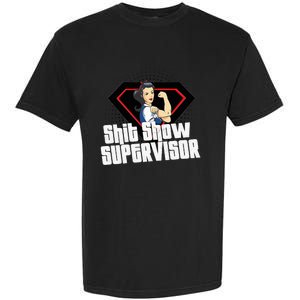 Shit Show Supervisor  Mom Boss Teacher Coordinator Garment-Dyed Heavyweight T-Shirt