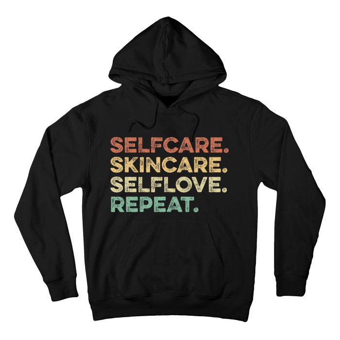 Selfcare Skincare Selflove Repeat Esthetician Hoodie