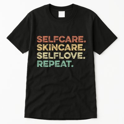 Selfcare Skincare Selflove Repeat Esthetician Tall T-Shirt