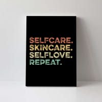 Selfcare Skincare Selflove Repeat Esthetician Canvas