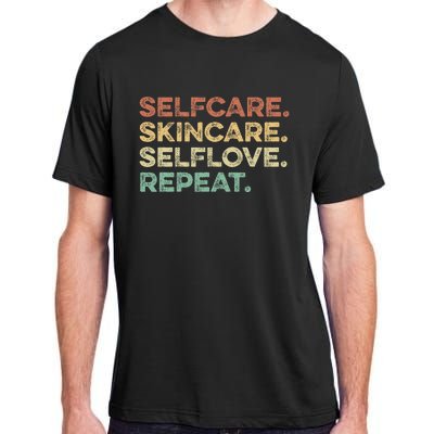 Selfcare Skincare Selflove Repeat Esthetician Adult ChromaSoft Performance T-Shirt