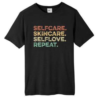 Selfcare Skincare Selflove Repeat Esthetician Tall Fusion ChromaSoft Performance T-Shirt