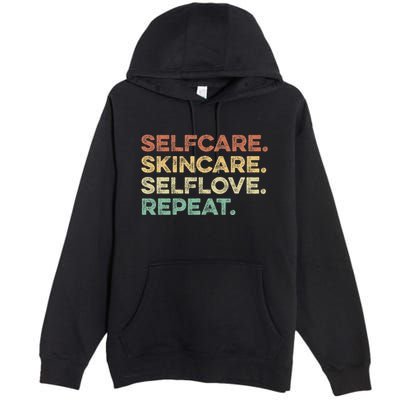 Selfcare Skincare Selflove Repeat Esthetician Premium Pullover Hoodie