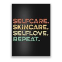 Selfcare Skincare Selflove Repeat Esthetician Poster