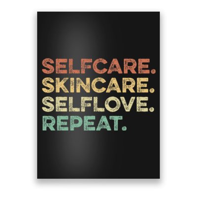 Selfcare Skincare Selflove Repeat Esthetician Poster