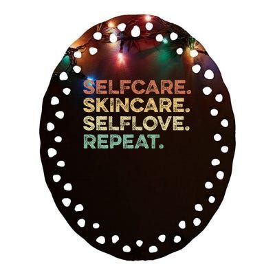 Selfcare Skincare Selflove Repeat Esthetician Ceramic Oval Ornament