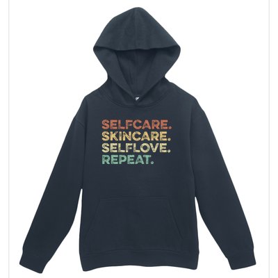 Selfcare Skincare Selflove Repeat Esthetician Urban Pullover Hoodie