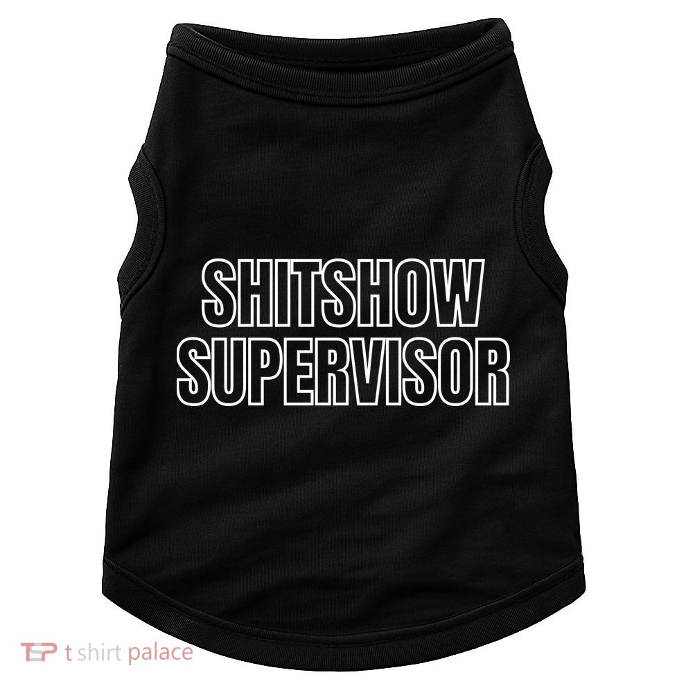 ShitShow Supervisor Doggie Tank