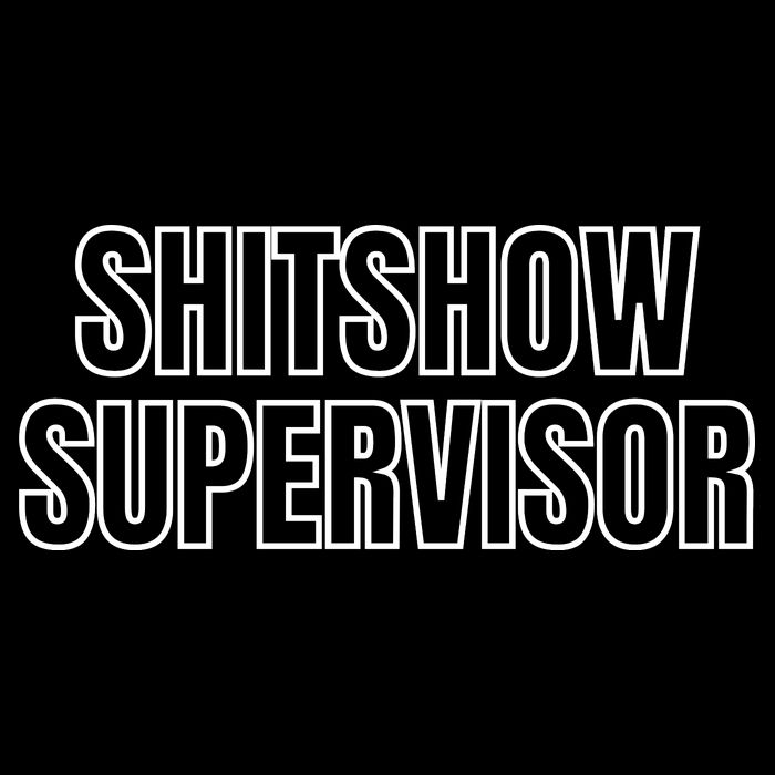 ShitShow Supervisor Cooling Performance Crew T-Shirt