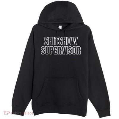 ShitShow Supervisor Premium Pullover Hoodie
