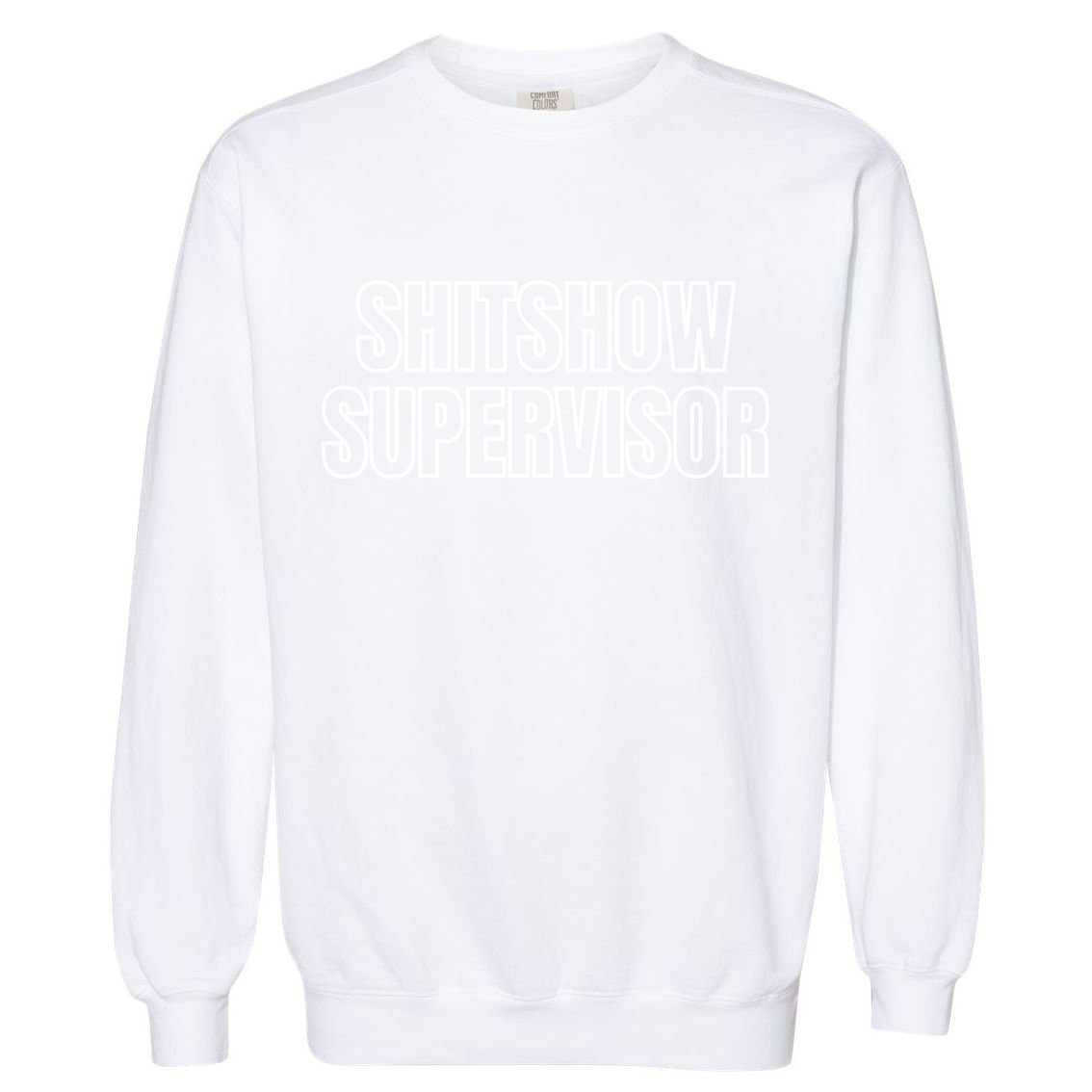 ShitShow Supervisor Garment-Dyed Sweatshirt