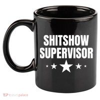 ShitShow Supervisor 11oz C Handle Ceramic Mug
