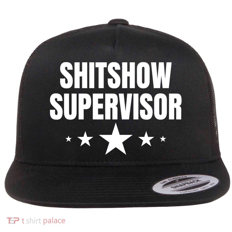 ShitShow Supervisor Flatbill Hat