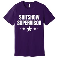 ShitShow Supervisor Premium T-Shirt