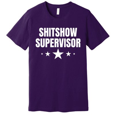 ShitShow Supervisor Premium T-Shirt