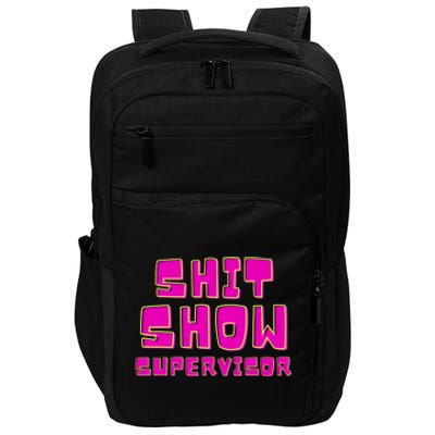 Shit Show Supervisor Funny Mom Boss Manager Impact Tech Backpack